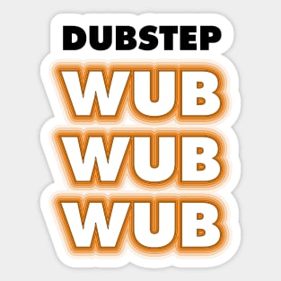 Dubstep Wub Wub Wub Sticker